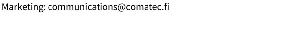 Marketing: communications@comatec.fi